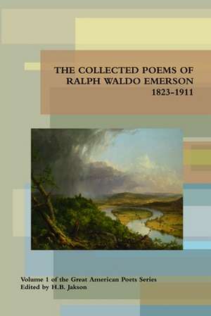 Collected Poems of Ralph Waldo Emerson 1823-1911 de Ralph Waldo Emerson