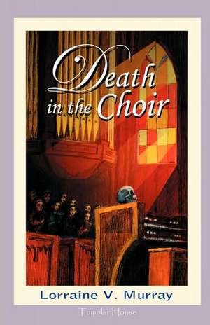 Death in the Choir de Lorraine V. Murray