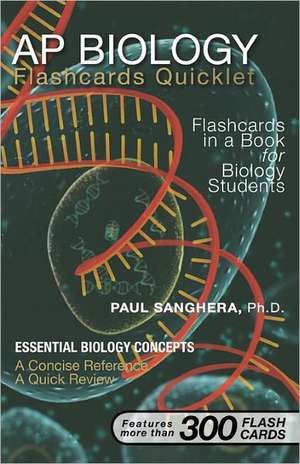 AP Biology Flashcard Quicklet: Flashcards in a Book for Biology Students de Paul Sanghera