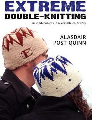 Extreme Double-Knitting de Alasdair Post-Quinn