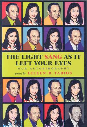 LIGHT SANG AS IT LEFT YOUR EYE de Eileen R. Tabios