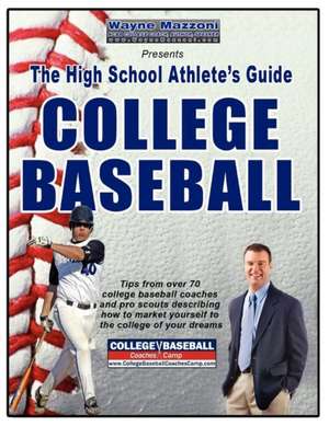 The High School Athlete's Guide to College Baseball de Wayne Mazzoni