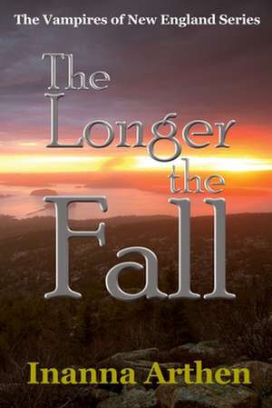 The Longer the Fall de Inanna Arthen