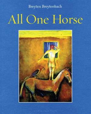 All One Horse de Breyten Breytenbach