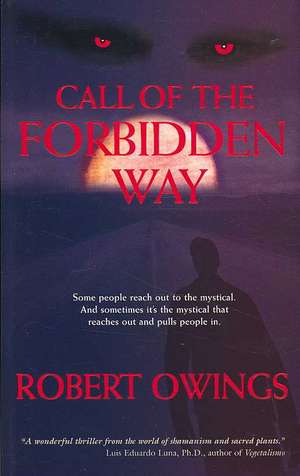 Call of the Forbidden Way de Robert Owings