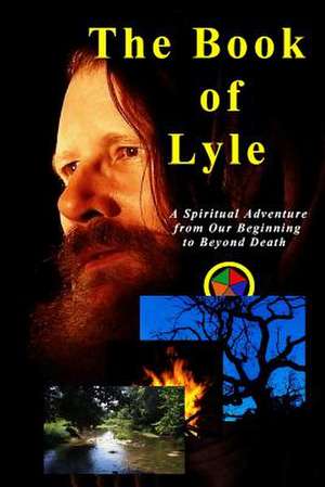 The Book of Lyle de Daniel Basil Lyle Ph. D.