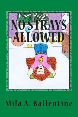 No Strays Allowed: Self Portraits 1979-1989 de Mila A. Ballentine