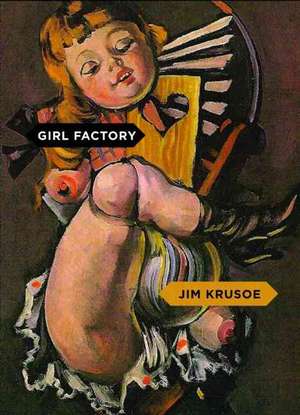 Girl Factory de Jim Krusoe