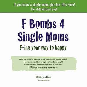 F Bombs 4 Single Moms de Christina Ciani