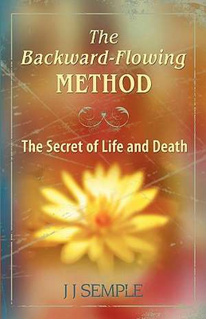 The Backward-Flowing Method de J. J. Semple