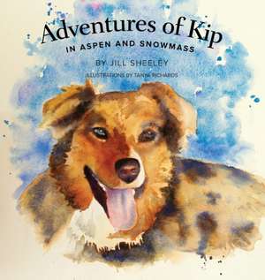 Adventures of Kip de Jill Sheeley