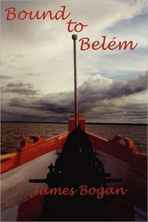 Bound to Belem (Color) de James Bogan