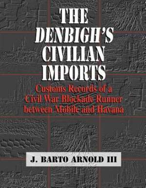 The Denbigh's Civilian Imports de J. Barto Arnold III