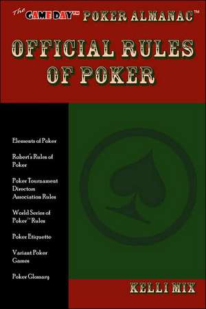 The Game Day Poker Almanac Official Rules of Poker de Kelli Mix