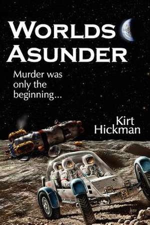 Worlds Asunder de Kirt Hickman