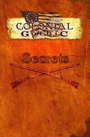 Colonial Gothic: Secrets de Richard Iorio II