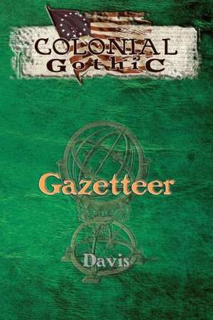 Colonial Gothic: Gazetteer de Graeme Davis