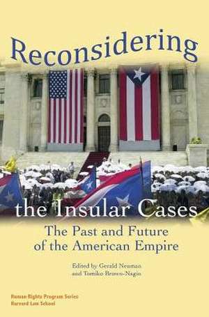 Reconsidering the Insular Cases – The Past and Future of the American Empire de Gerald L. Neuman