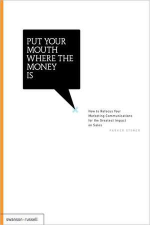 Put Your Mouth Where the Money Is de Parker Stoner