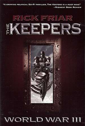 The Keepers World War III: Tribulation de Rick Friar