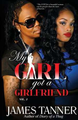 My Girl Got a Girlfriend Vol-2 de James Gordon Tanner