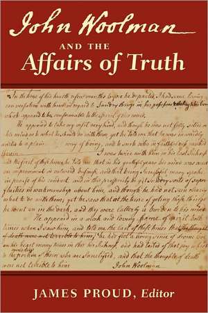 John Woolman and the Affairs of Truth de John Woolman