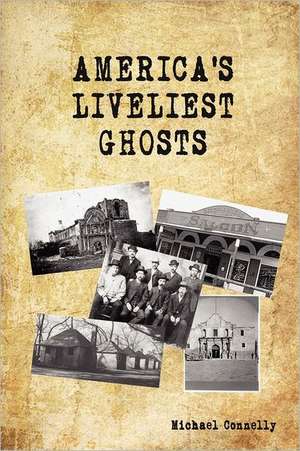 America's Liveliest Ghosts de Michael Connelly