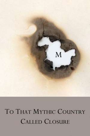 To That Mythic Country Called Closure: Spirit Warrior - Volume 2 de M.