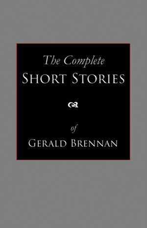 The Complete Short Stories de Gerald Brennan