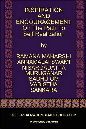 Inspiration and Encouragement on the Path to Self Realization de Ramana Maharshi