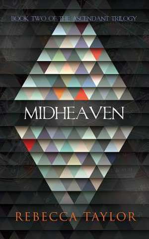 Midheaven de Rebecca Taylor