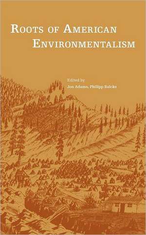 Roots of American Environmentalism de Jon Adams