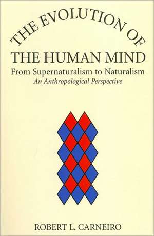 The Evolution of the Human Mind de Robert L. Carneiro