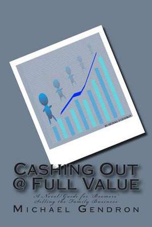 Cashing Out @ Full Value de MR Michael P. Gendron