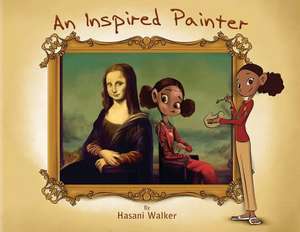 An Inspired Painter de Hasani Walker