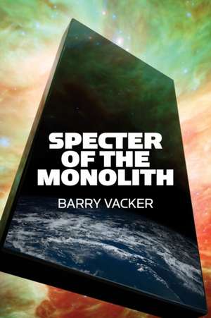 Specter of the Monolith de Barry Vacker