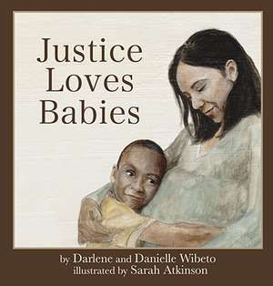 Justice Loves Babies de Darlene Wibeto