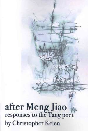 After Meng Jiao de Christopher Kelen