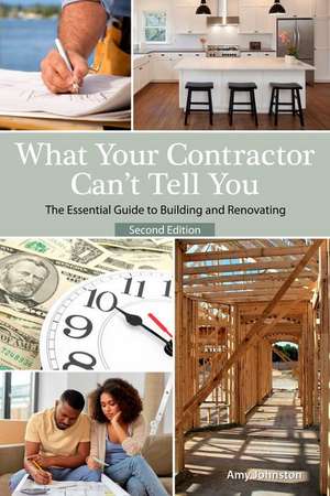 What Your Contractor Can't Tell You, 2nd Edition de Amy Johnston