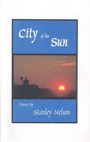 City of the Sun de Stanley Nelson