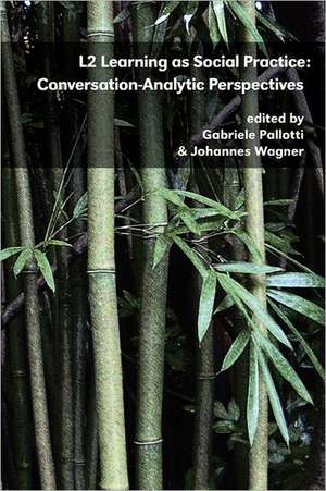 L2 Learning as Social Practice: Conversation-Analytic Perspectives de Gabriele Pallotti