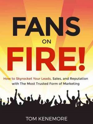 Fans on Fire! de Tom P Kenemore