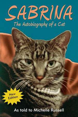 Sabrina the Autobiography of a Cat de Michelle Russell