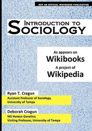 Introduction to Sociology: As Appears on Wikibooks, a Project of Wikipedia de Ryan T. Cragun