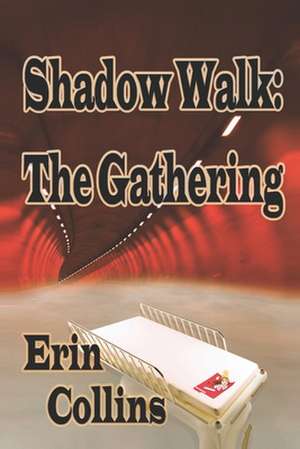 Shadow Walk: The Gathering de Erin Collins