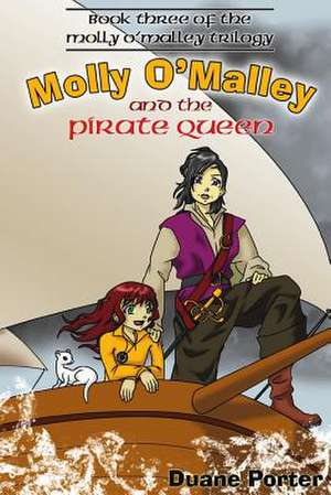 Molly O'Malley and the Pirate Queen: Rise of the Changeling de Duane Porter