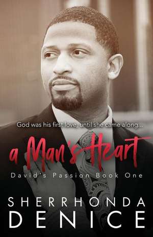 A Man's Heart de Sherrhonda Denice