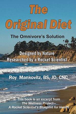 The Original Diet - The Omnivore's Solution de Bs Jd Cnc Roy Mankovitz