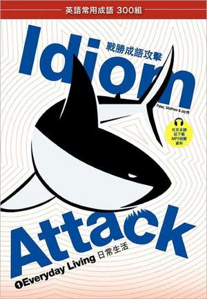 Idiom Attack, Vol. 1 de Peter Nicholas Liptak