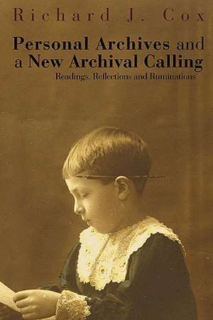 Personal Archives and a New Archival Calling de Richard J. Cox